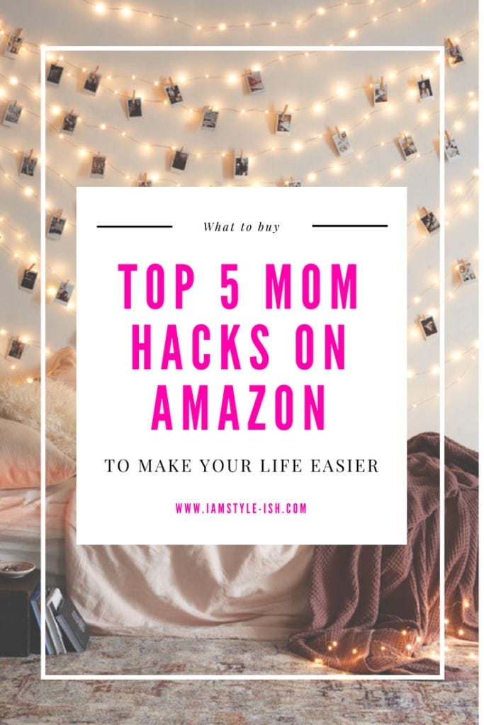 top 5 mom hacks - What to buy on Amazon to make your life easier
