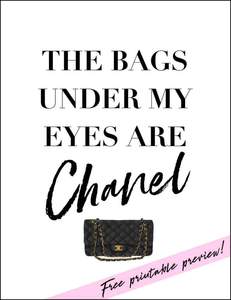 the bags under my eyes are Chanel free printable download, Chanel quote, Chanel print, Chanel bag, fashion quotes, free printable, home decor, office decor, fashion decor