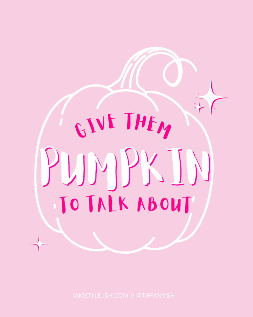 give them pumpkin to talk about