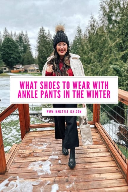 What shoes to wear with ankle pants in the winter